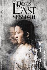 Rose\'s Last Session