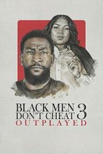 Black Men Don\'t Cheat 3: Outplayed