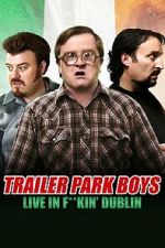 Trailer Park Boys: Live in F**kin\' Dublin