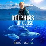 Dolphins Up Close with Bertie Gregory (TV Special 2025)