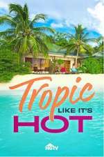 Tropic Like It\'s Hot
