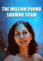 The Million Pound Shaman Scam
