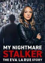 My Nightmare Stalker: The Eva LaRue Story