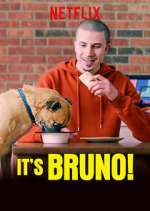 It\'s Bruno!
