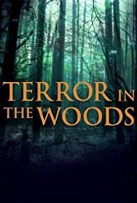 Terror in the Woods - Season 01