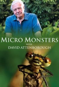 Micro Monsters with David Attenborough - Season 01