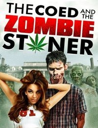 The Coed And The Zombie Stoner