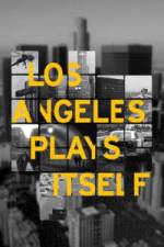 Los Angeles Plays Itself