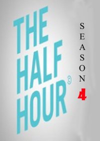 The Half Hour - Season 4